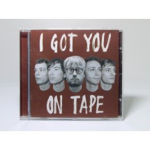 I got you on tape